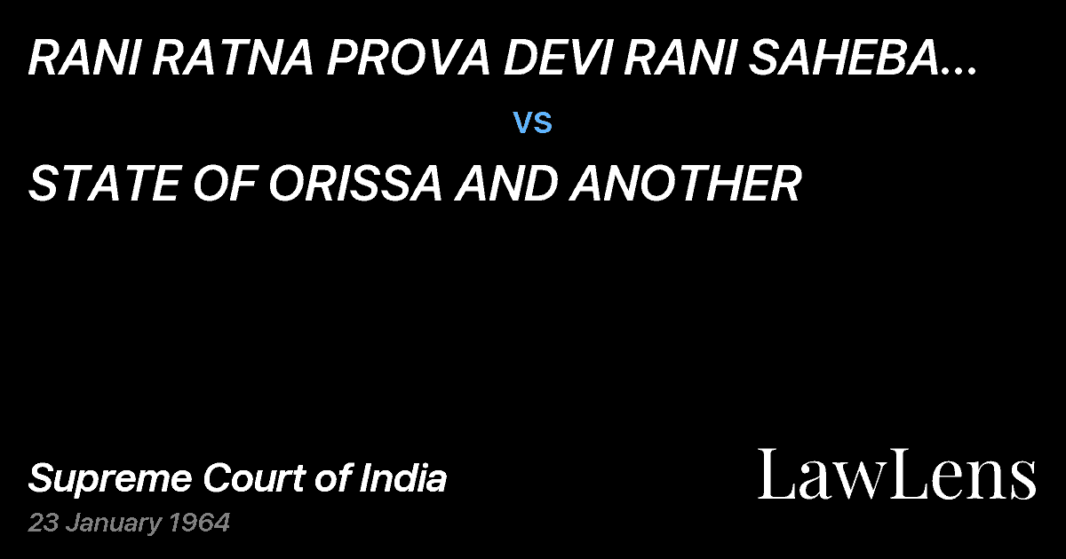 Preview image for RANI RATNA PROVA DEVI RANI SAHEBA OF  DHENKENAL vs. STATE OF ORISSA AND ANOTHER
