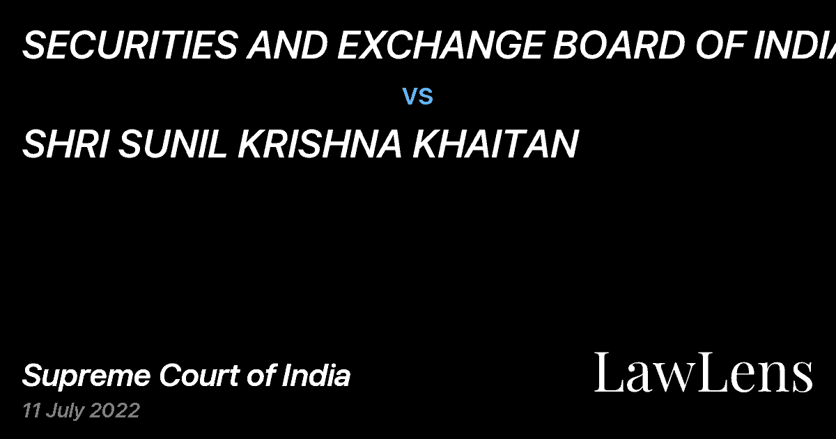 Preview image for SECURITIES AND EXCHANGE BOARD OF INDIA vs. SHRI SUNIL KRISHNA KHAITAN