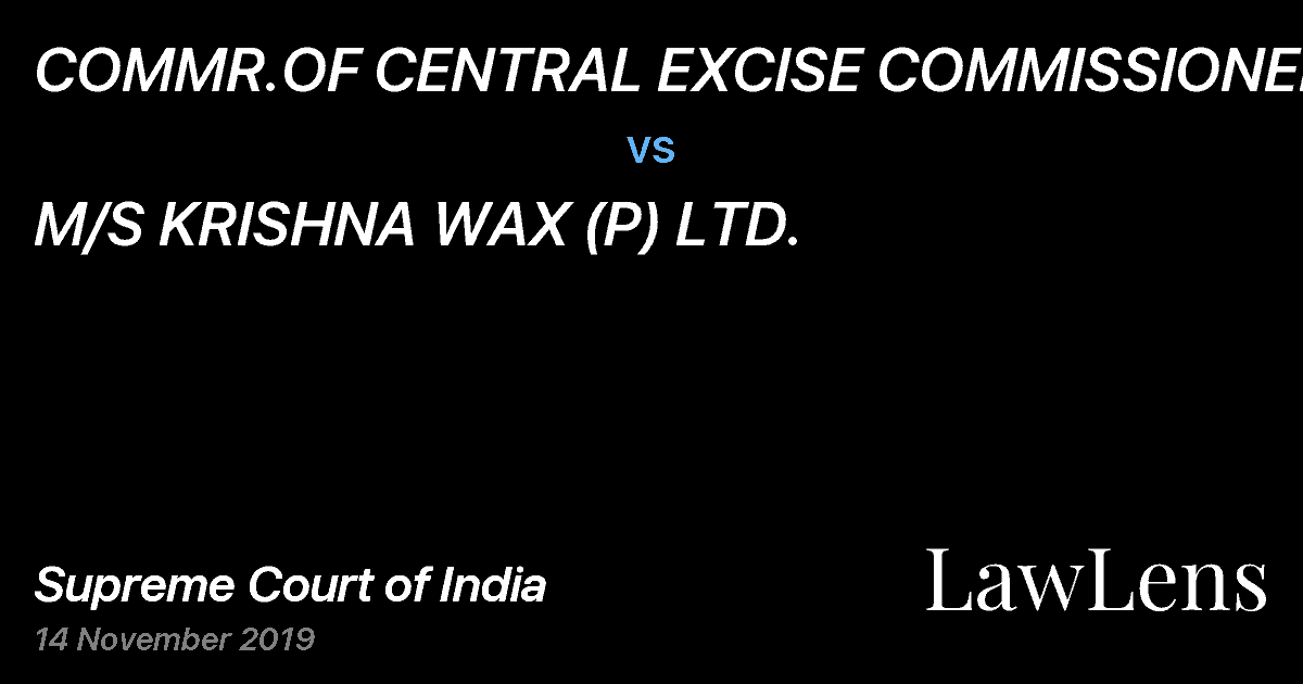 Preview image for COMMR.OF CENTRAL EXCISE COMMISSIONERATE vs. M/S KRISHNA WAX (P) LTD.
