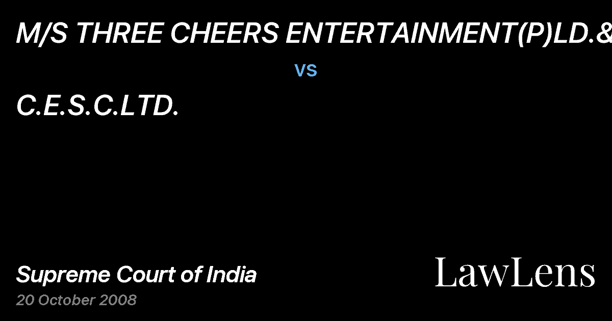 Preview image for M/S THREE CHEERS ENTERTAINMENT(P)LD.&ORS vs. C.E.S.C.LTD.