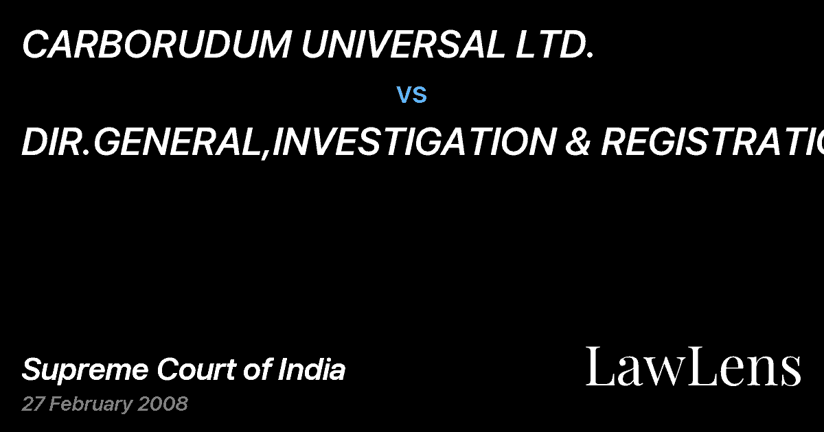 Preview image for CARBORUDUM UNIVERSAL LTD. vs. DIR.GENERAL,INVESTIGATION & REGISTRATION