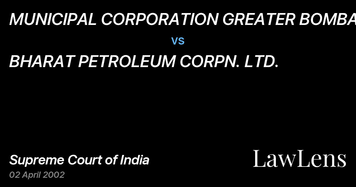 Preview image for MUNICIPAL CORPORATION GREATER BOMBAY vs. BHARAT PETROLEUM CORPN. LTD.