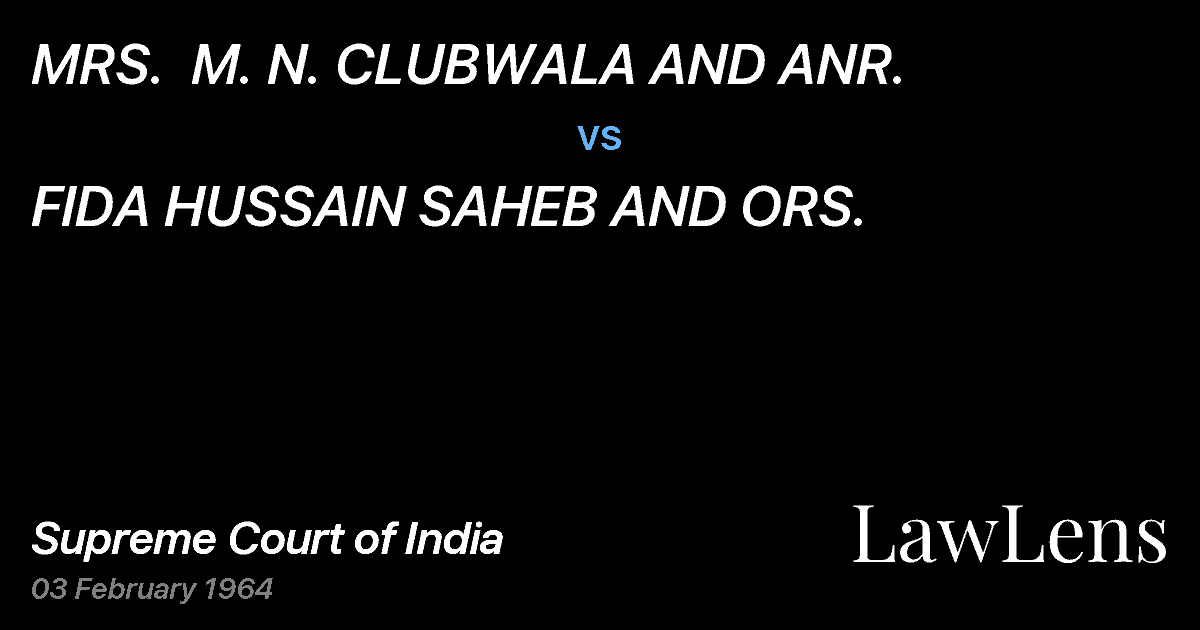 Preview image for MRS.  M. N. CLUBWALA AND ANR. vs. FIDA HUSSAIN SAHEB AND ORS.