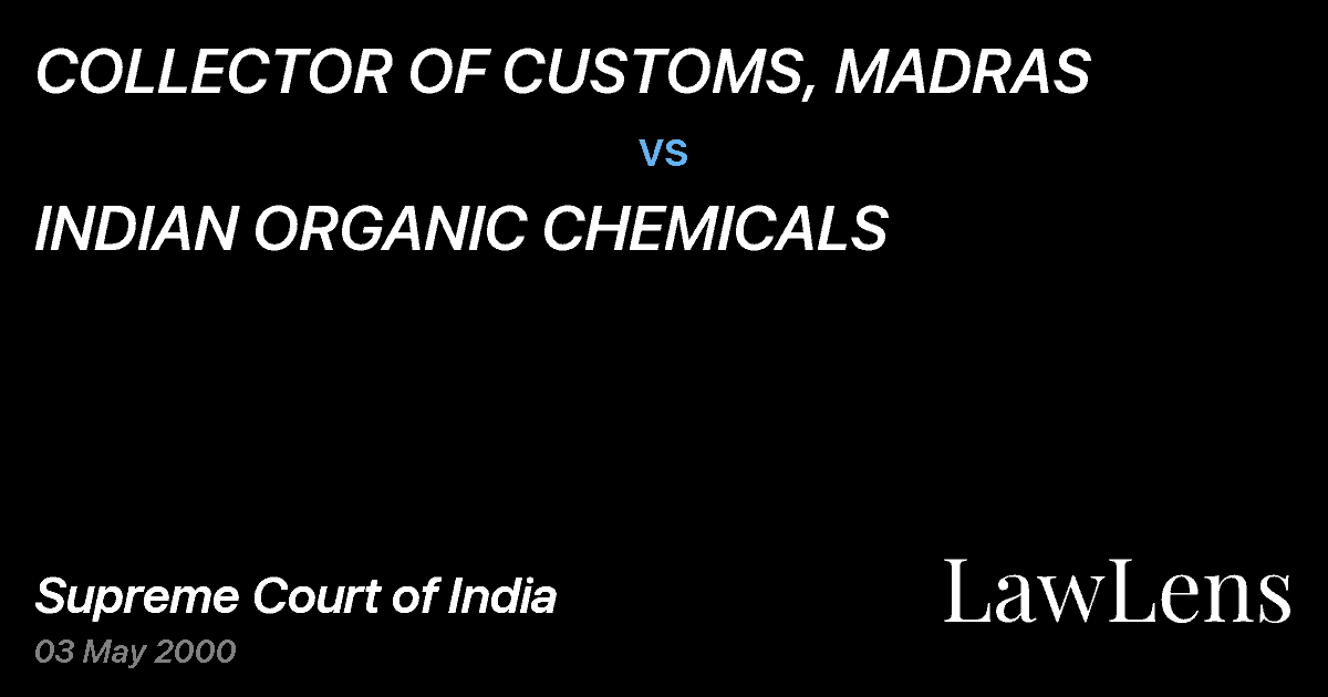 Preview image for COLLECTOR OF CUSTOMS, MADRAS vs. INDIAN ORGANIC CHEMICALS