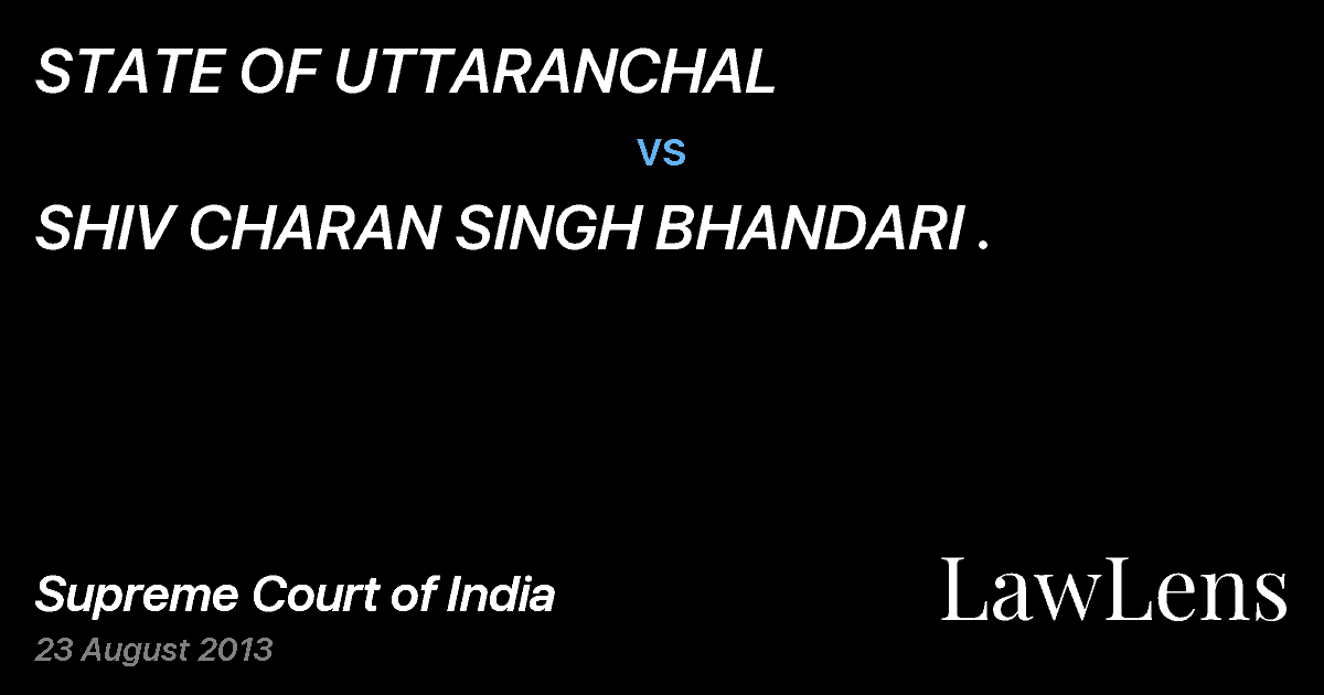 Preview image for STATE OF UTTARANCHAL vs. SHIV CHARAN SINGH BHANDARI .