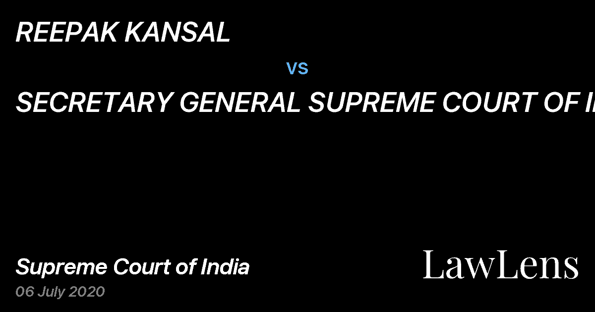 Preview image for REEPAK KANSAL vs. SECRETARY GENERAL SUPREME COURT OF INDIA