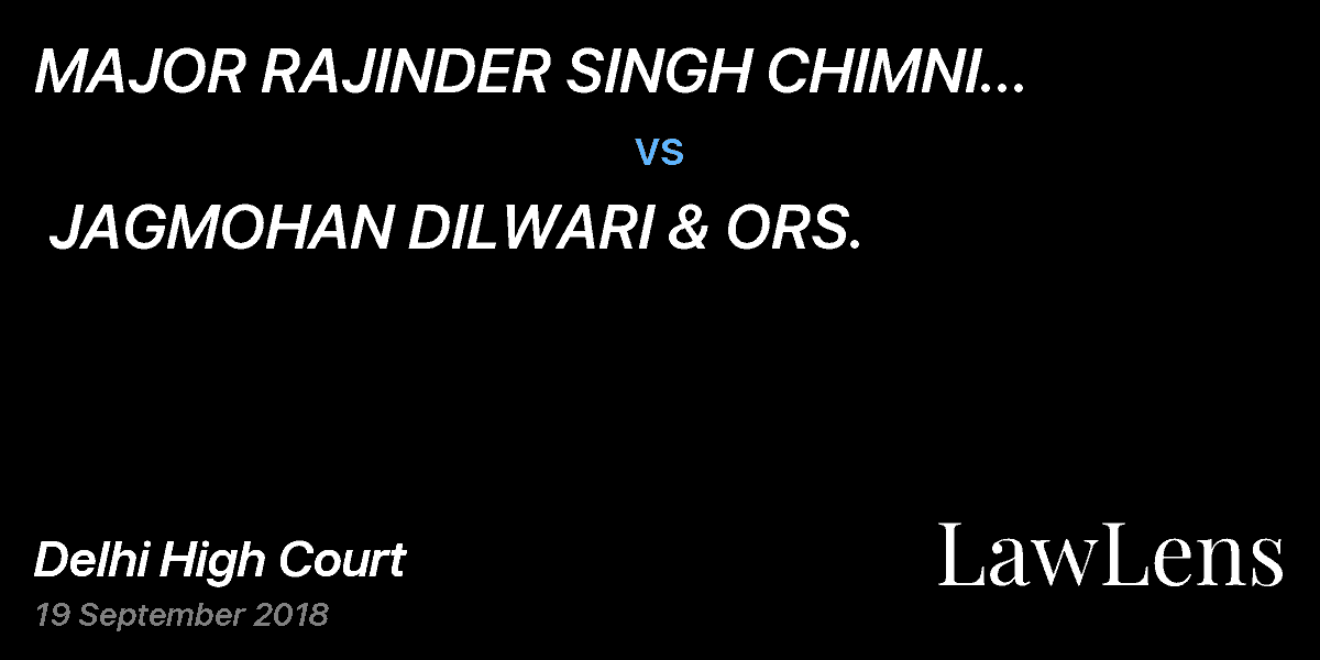 Preview image for MAJOR RAJINDER SINGH CHIMNI (DECEASED) THR LR vs. JAGMOHAN DILWARI & ORS.
