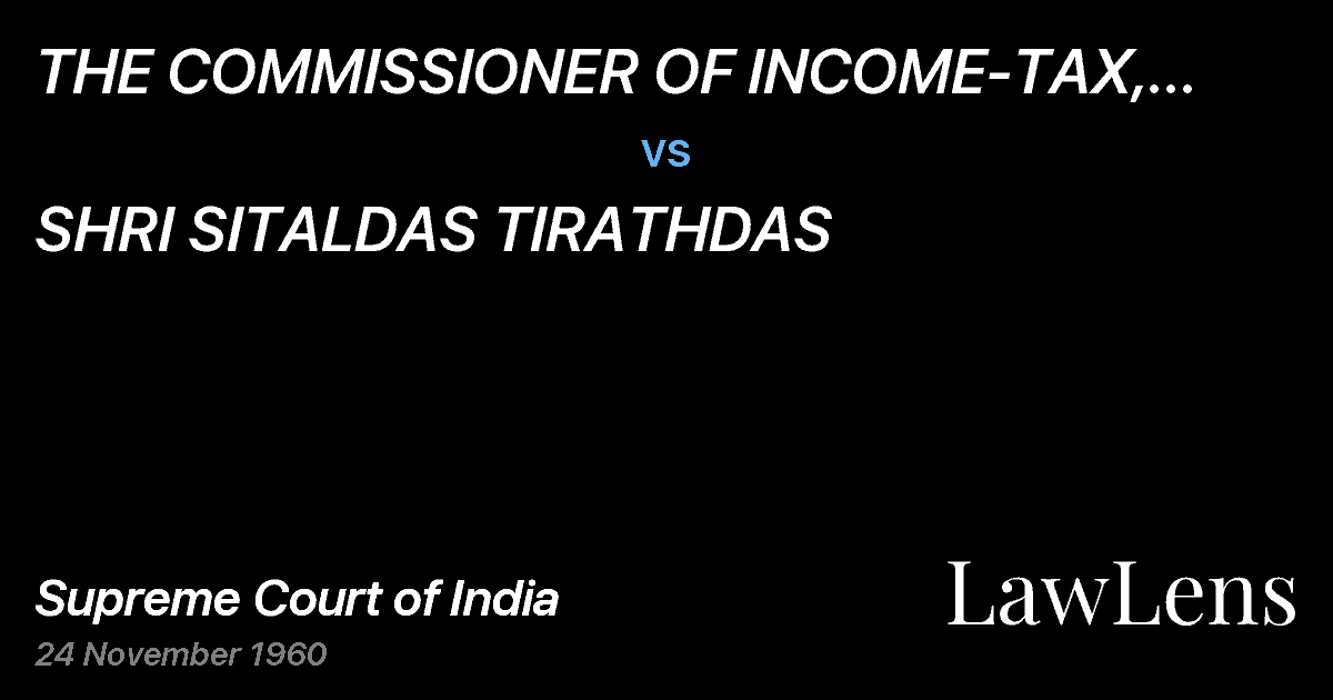 Preview image for THE COMMISSIONER OF INCOME-TAX, BOMBAY CITY II vs. SHRI SITALDAS TIRATHDAS