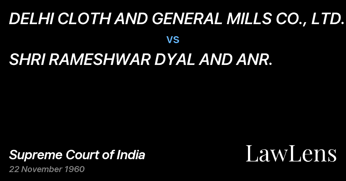 Preview image for DELHI CLOTH AND GENERAL MILLS CO., LTD. vs. SHRI RAMESHWAR DYAL AND ANR.