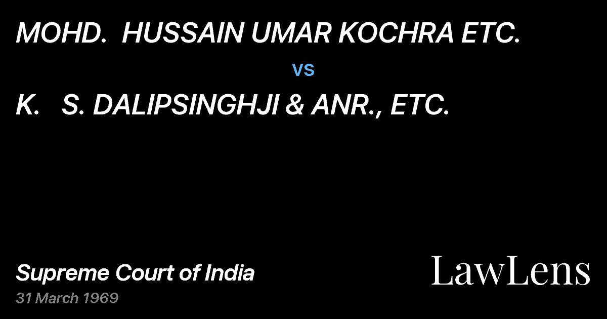 Preview image for MOHD.  HUSSAIN UMAR KOCHRA ETC. vs. K.   S. DALIPSINGHJI & ANR., ETC.