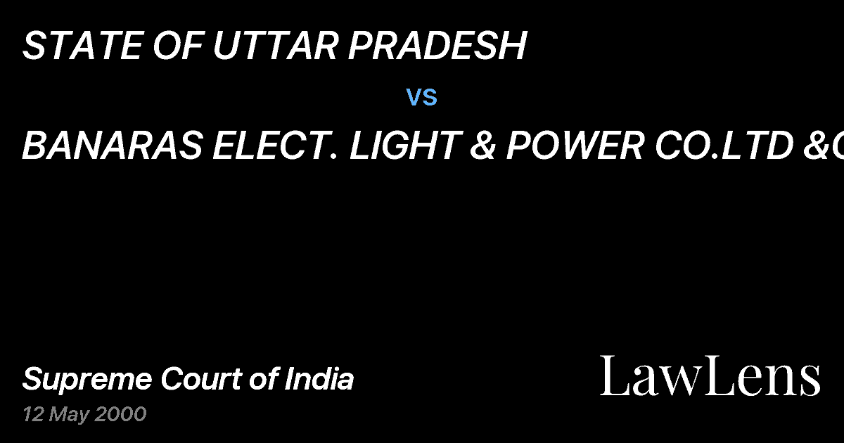 Preview image for STATE OF UTTAR PRADESH vs. BANARAS ELECT. LIGHT & POWER CO.LTD &ORS