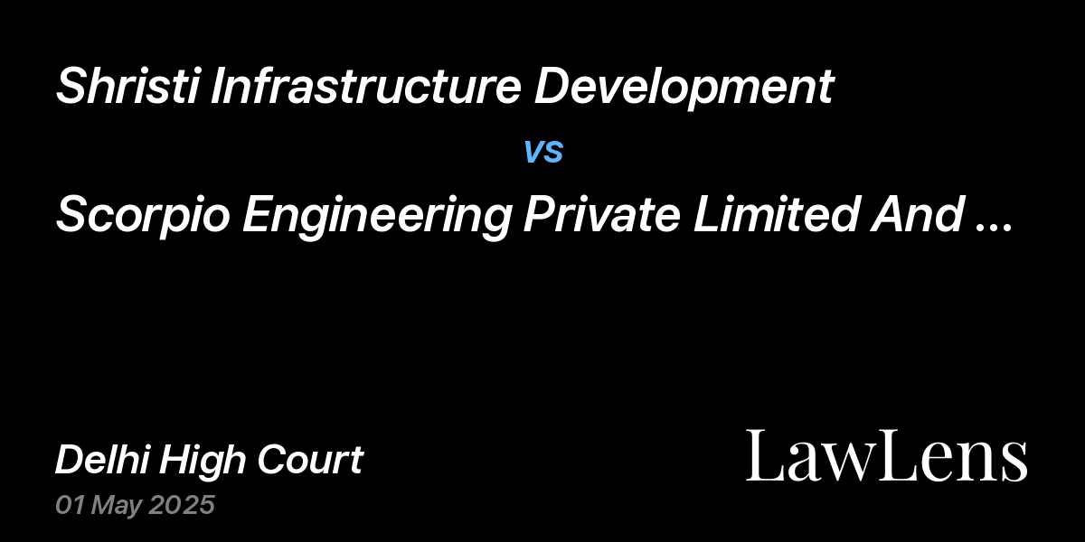 Preview image for Shristi Infrastructure Development vs. Scorpio Engineering Private Limited And Anr