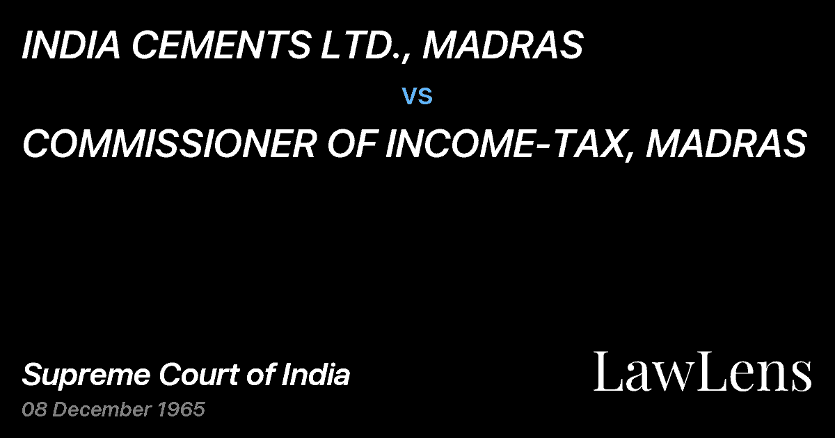 Preview image for INDIA CEMENTS LTD., MADRAS vs. COMMISSIONER OF INCOME-TAX, MADRAS