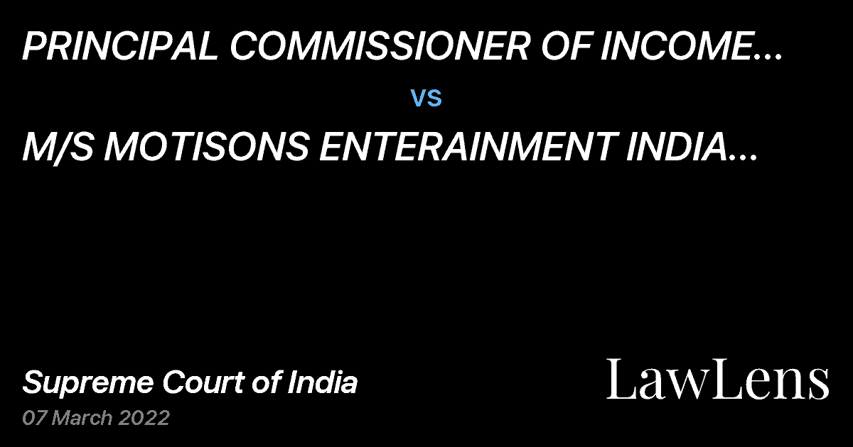 Preview image for PRINCIPAL COMMISSIONER OF INCOME TAX (CENTRAL) vs. M/S MOTISONS ENTERAINMENT INDIA PVT. LTD.