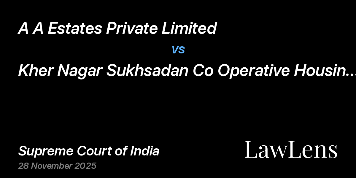 Preview image for A A Estates Private Limited vs. Kher Nagar Sukhsadan Co Operative Housing Society Ltd
