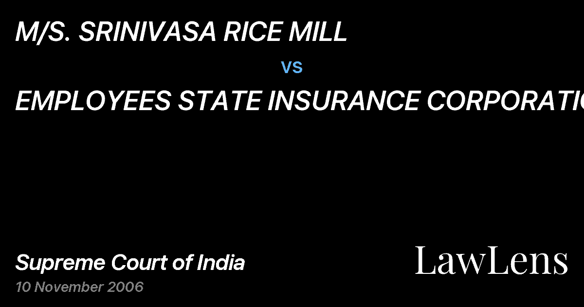 Preview image for M/S. SRINIVASA RICE MILL vs. EMPLOYEES STATE INSURANCE CORPORATION