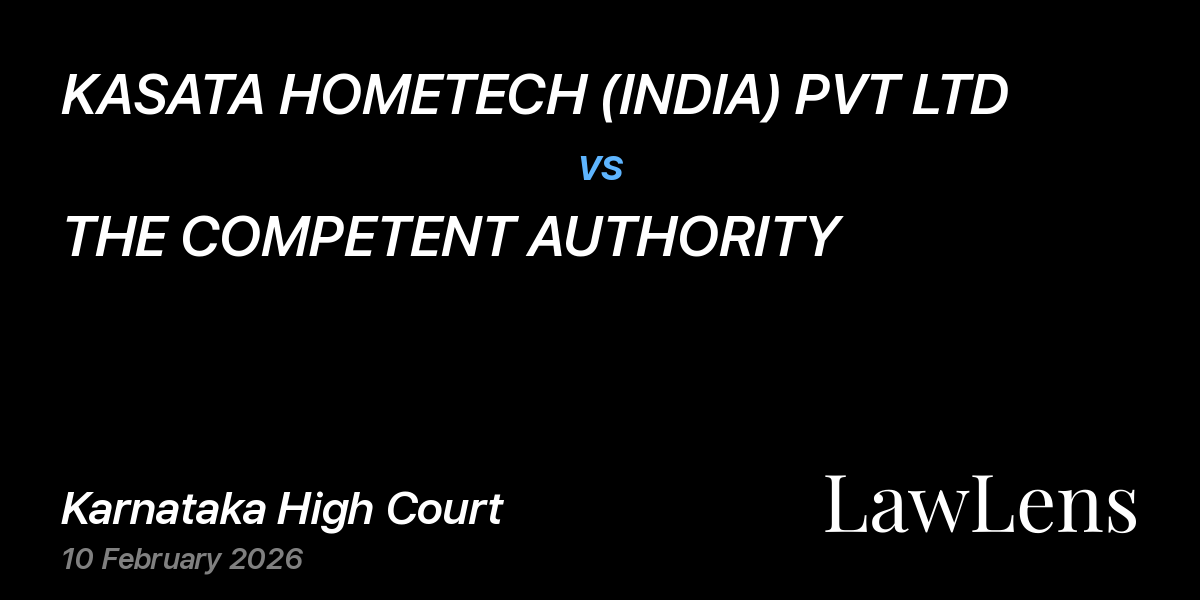 Preview image for KASATA HOMETECH (INDIA) PVT LTD vs. THE COMPETENT AUTHORITY