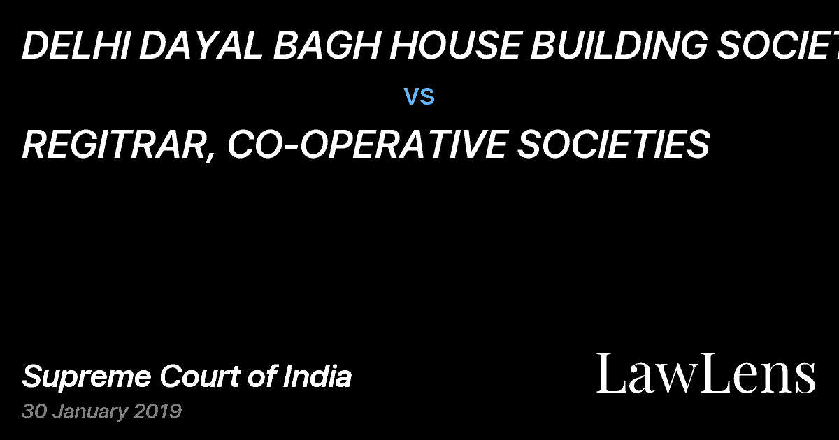 Preview image for DELHI DAYAL BAGH HOUSE BUILDING SOCIETY vs. REGITRAR, CO-OPERATIVE SOCIETIES