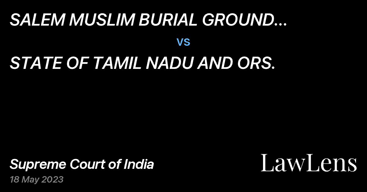 Preview image for SALEM MUSLIM BURIAL GROUND PROTECTION COMMITTEE vs. STATE OF TAMIL NADU AND ORS.