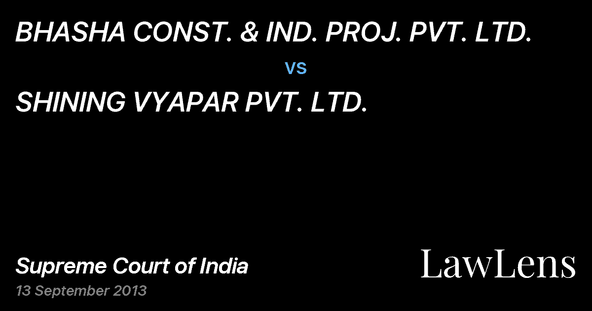 Preview image for BHASHA CONST. & IND. PROJ. PVT. LTD. vs. SHINING VYAPAR PVT. LTD.