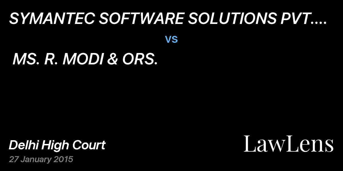 Preview image for SYMANTEC SOFTWARE SOLUTIONS PVT. LTD. & ORS  vs.  MS. R. MODI & ORS.