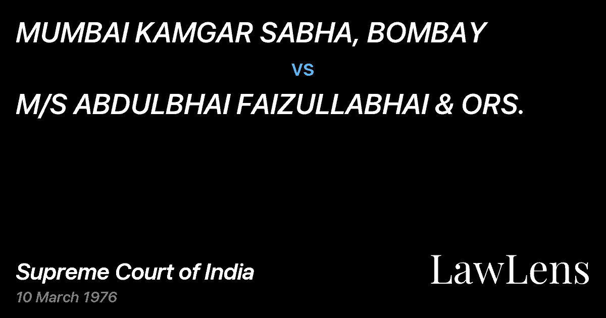 Preview image for MUMBAI KAMGAR SABHA, BOMBAY vs. M/S ABDULBHAI FAIZULLABHAI & ORS.
