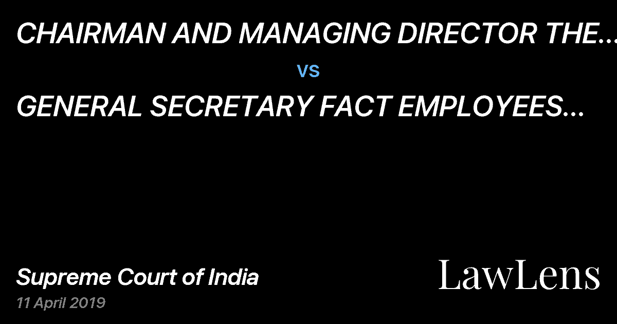 Preview image for CHAIRMAN AND MANAGING DIRECTOR THE FERTILIZERS AND CHEMICALS TRANVANCORE LTD. vs. GENERAL SECRETARY FACT EMPLOYEES ASSOCIATION