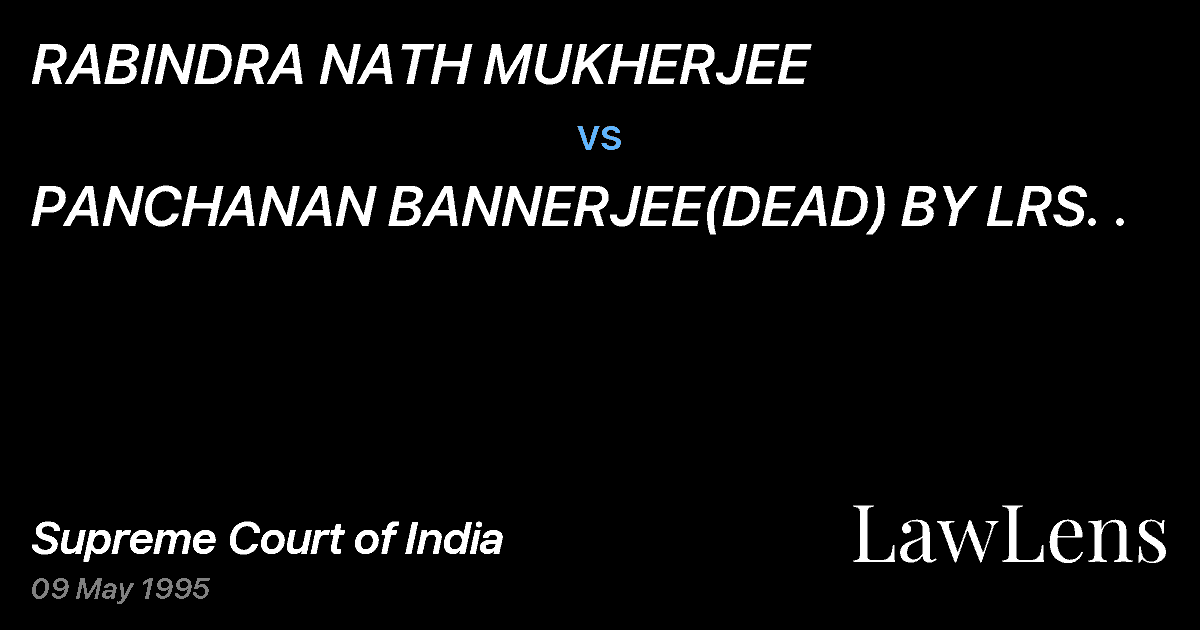 Preview image for RABINDRA NATH MUKHERJEE vs. PANCHANAN BANNERJEE(DEAD) BY LRS. .