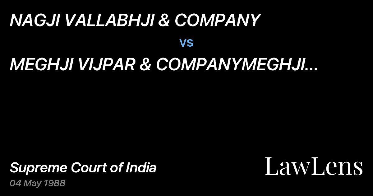 Preview image for NAGJI VALLABHJI & COMPANY vs. MEGHJI VIJPAR & COMPANYMEGHJI VIJPAR (DECEASED)THROUGH HIS