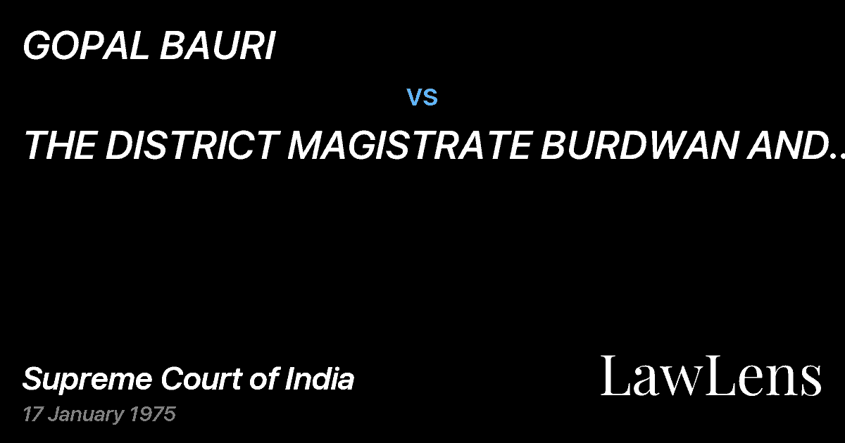 Preview image for GOPAL BAURI vs. THE DISTRICT MAGISTRATE BURDWAN AND OTHERS