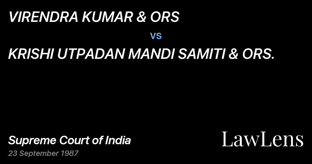 Preview image for VIRENDRA KUMAR & ORS vs. KRISHI UTPADAN MANDI SAMITI & ORS.