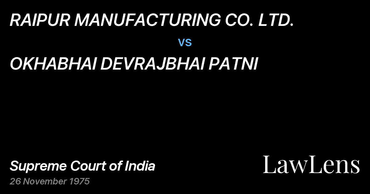 Preview image for RAIPUR MANUFACTURING CO. LTD. vs. OKHABHAI DEVRAJBHAI PATNI