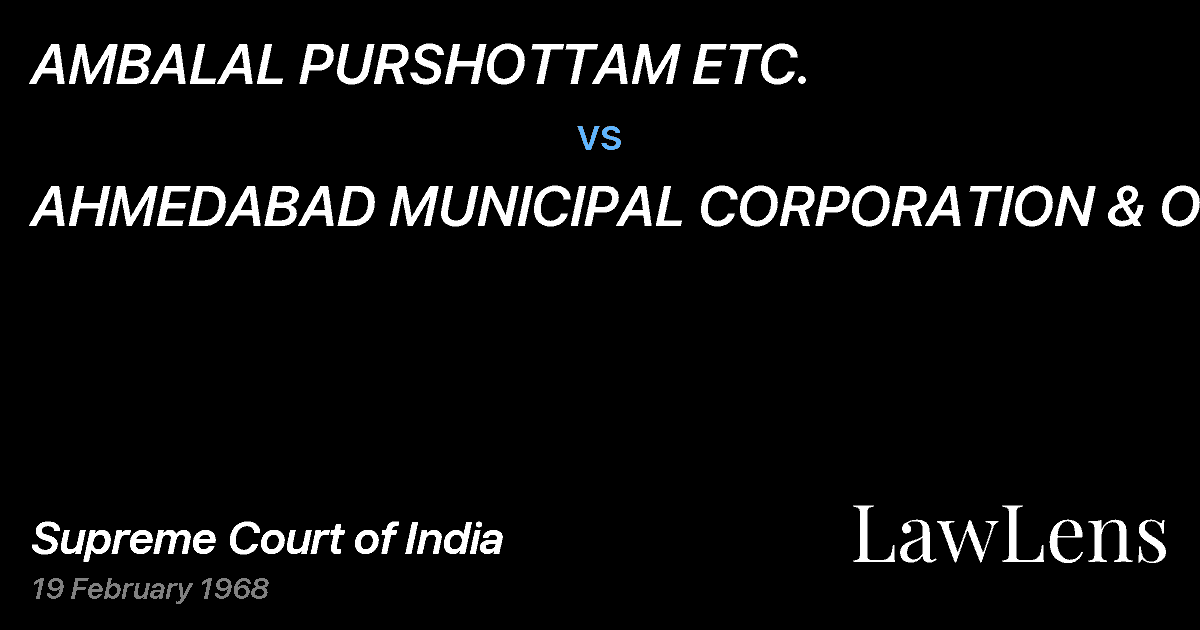 Preview image for AMBALAL PURSHOTTAM ETC. vs. AHMEDABAD MUNICIPAL CORPORATION & ORS.