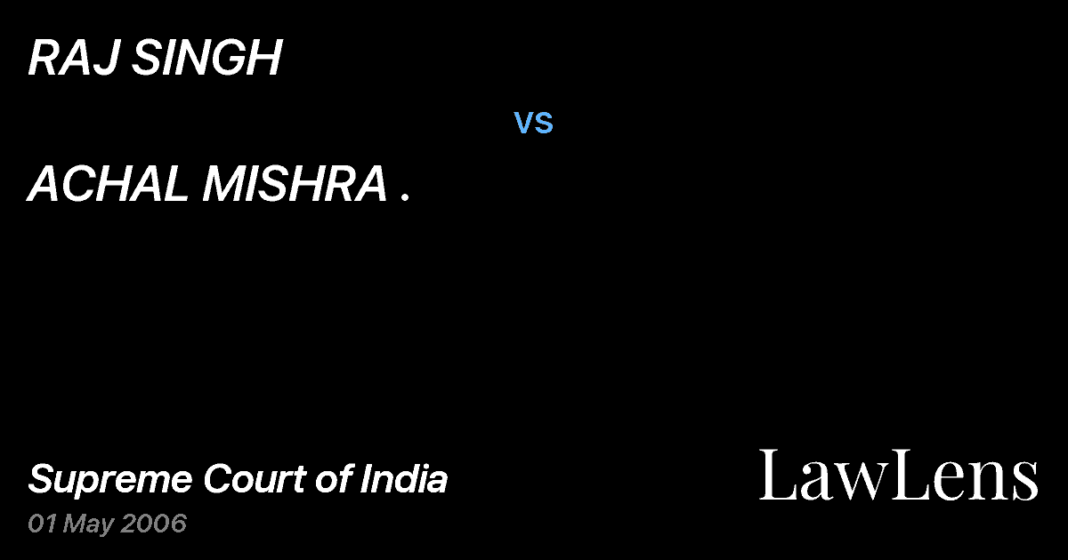 Preview image for RAJ SINGH vs. ACHAL MISHRA .