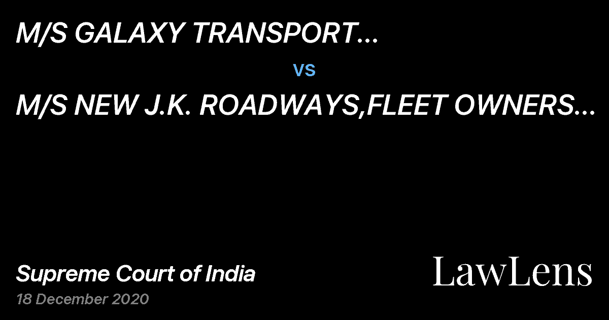 Preview image for M/S GALAXY TRANSPORT AGENCIES,CONTRACTORS, TRADERS, TRANSPORTS AND SUPPLIERS vs. M/S NEW J.K. ROADWAYS,FLEET OWNERS AND TRANSPORT CONTRACTORS