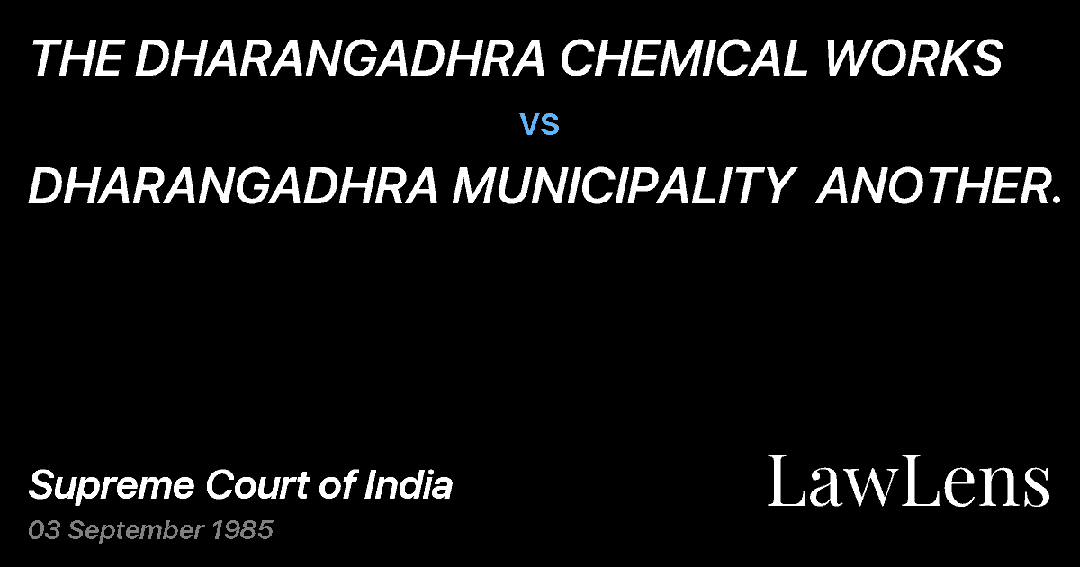 Preview image for THE DHARANGADHRA CHEMICAL WORKS vs. DHARANGADHRA MUNICIPALITY  ANOTHER.