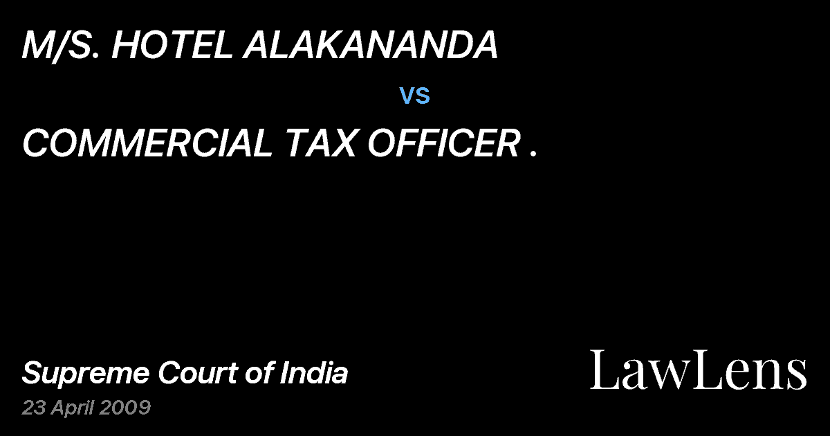 Preview image for M/S. HOTEL ALAKANANDA vs. COMMERCIAL TAX OFFICER .