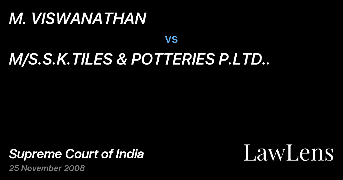 Preview image for M. VISWANATHAN vs. M/S.S.K.TILES & POTTERIES P.LTD..