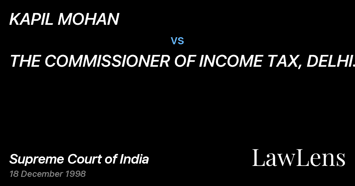 Preview image for KAPIL MOHAN vs. THE COMMISSIONER OF INCOME TAX, DELHI.