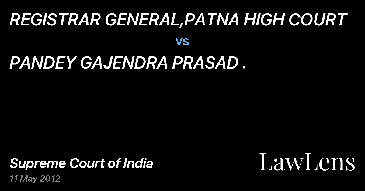 Preview image for REGISTRAR GENERAL,PATNA HIGH COURT vs. PANDEY GAJENDRA PRASAD .