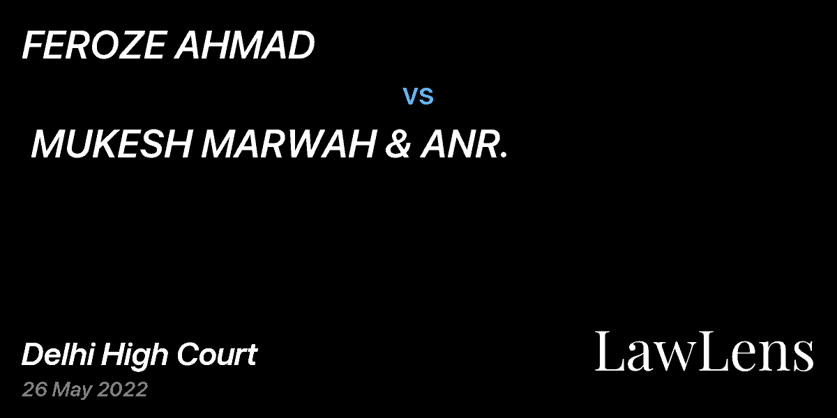 Preview image for FEROZE AHMAD vs. MUKESH MARWAH & ANR.