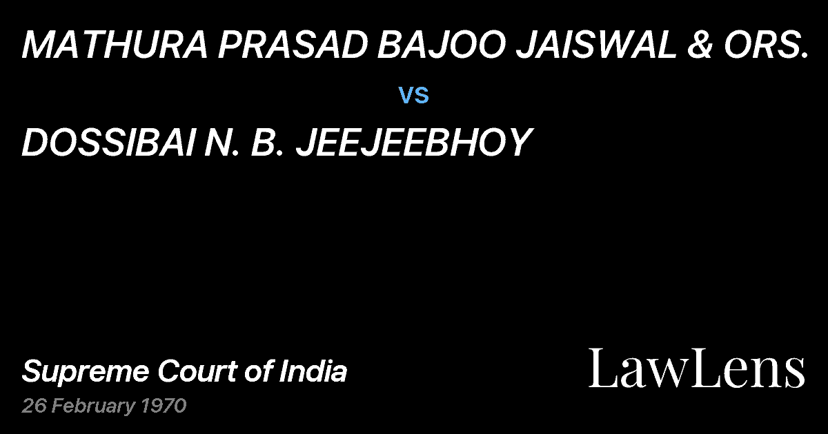 Preview image for MATHURA PRASAD BAJOO JAISWAL & ORS. vs. DOSSIBAI N. B. JEEJEEBHOY