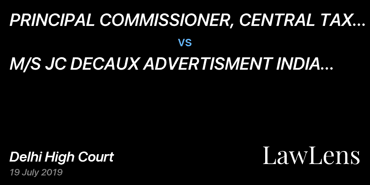 Preview image for PRINCIPAL COMMISSIONER, CENTRAL TAX SOUTH vs. M/S JC DECAUX ADVERTISMENT INDIA PVT. LTD.