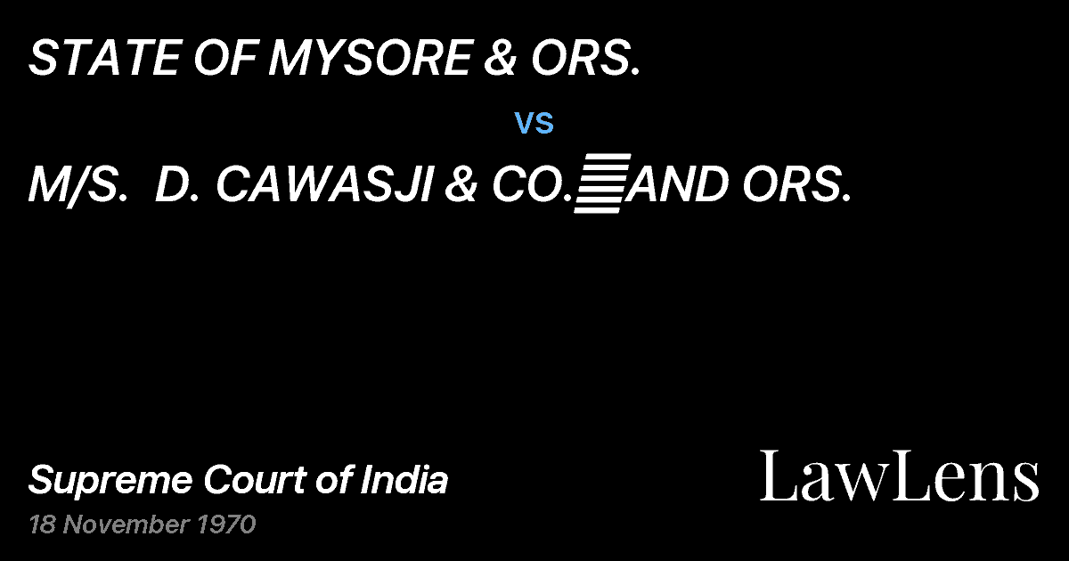 Preview image for STATE OF MYSORE & ORS. vs. M/S.  D. CAWASJI & CO.	AND ORS.