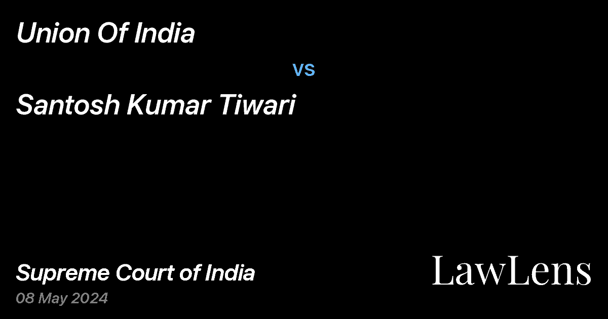 Preview image for Union Of India vs. Santosh Kumar Tiwari