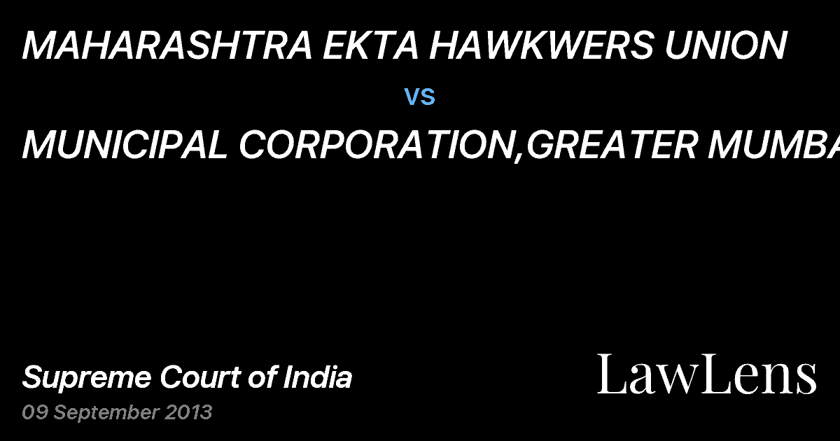 Preview image for MAHARASHTRA EKTA HAWKWERS UNION vs. MUNICIPAL CORPORATION,GREATER MUMBAI&ORS