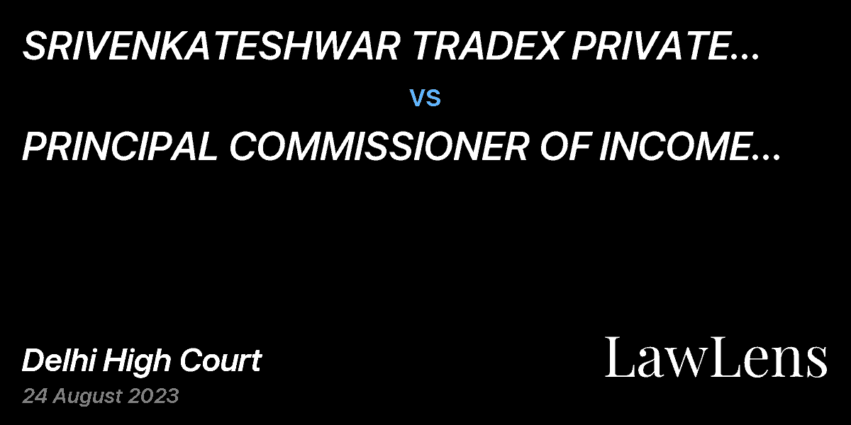 Preview image for SRIVENKATESHWAR TRADEX PRIVATE LIMITED THROUGH ITS DIRECTOR, RAHUL SOLANKI  vs.  PRINCIPAL COMMISSIONER OF INCOME TAX, PCIT 7 & ANR.