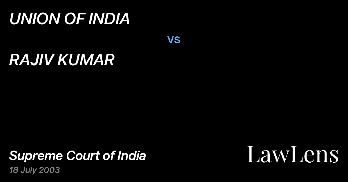 Preview image for UNION OF INDIA vs. RAJIV KUMAR