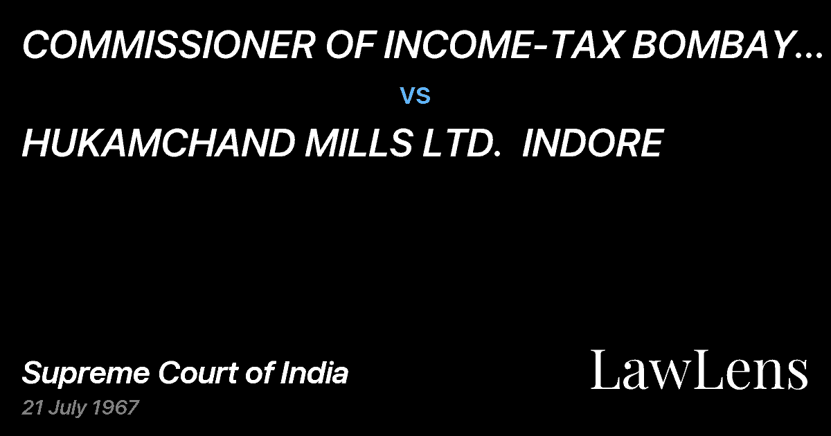 Preview image for COMMISSIONER OF INCOME-TAX BOMBAY  CITY & SUBURBAN DISTRIC vs. HUKAMCHAND MILLS LTD.  INDORE