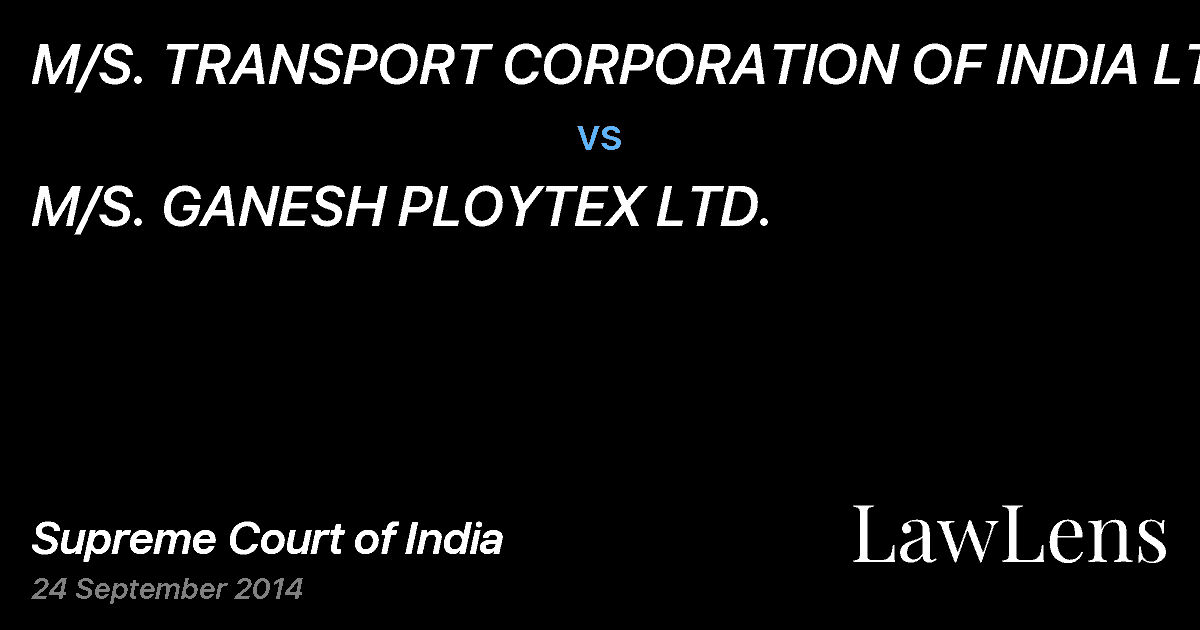 Preview image for M/S. TRANSPORT CORPORATION OF INDIA LTD. vs. M/S. GANESH PLOYTEX LTD.